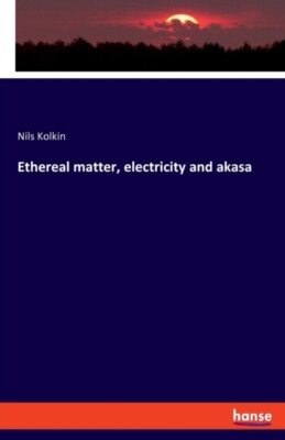 Kolkin - Ethereal matter electricity and akasa - New paperback or sof - J555z