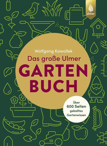 Das Große Ulmer Gartenbuch. Über 600 Seiten Geballtes Gartenwissen |