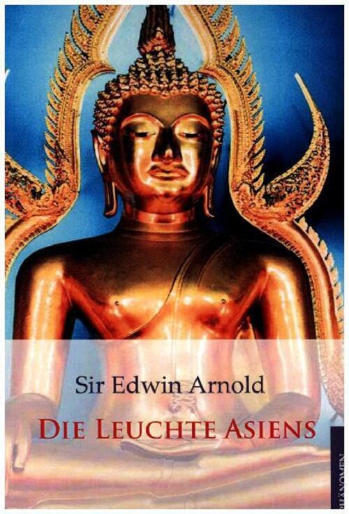 Die Leuchte Asiens | Edwin Arnold | Buch | In Seideneinbd. | Deutsch |