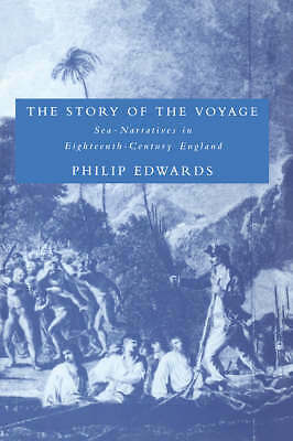 The Story of the Voyage Sea-Narratives in Eighteenth-Century England Edwards