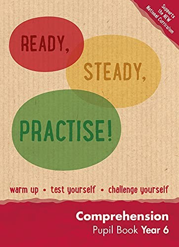 Year 6 Comprehension Pupil Book: English KS2 (Ready, Steady, Pra