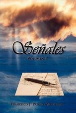 Senales: Volumen 1 by Francisco Javier Pati O. Monserrat (Spanish) Hardcover Boo