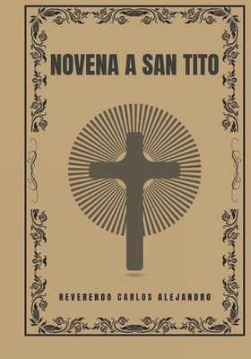 Novena a San Tito by Reverendo Carlos Alejandro Paperback Book