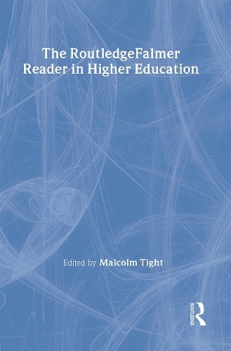 The RoutledgeFalmer Reader in Higher Education by Malcolm Tight - 9780415327640