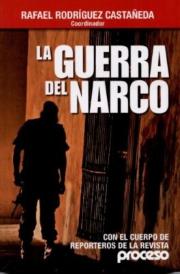 La Guerra del Narco by Rodriguez Castaneda Rafel; Jodorowsky, Alejandro