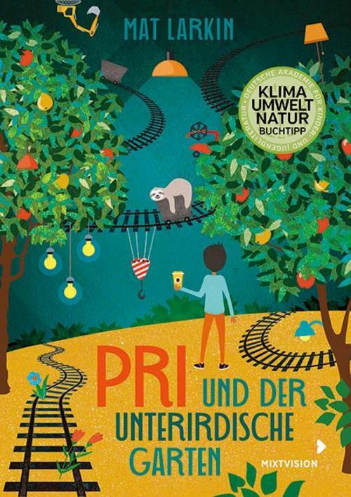 Pri Und Der Unterirdische Garten Mat Larkin