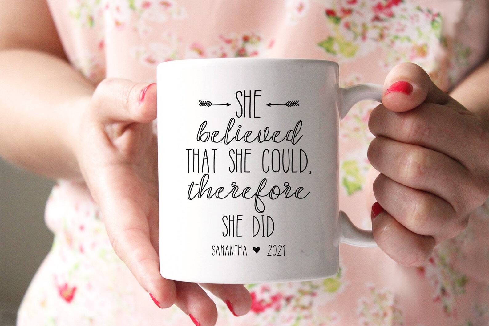 Graduation Mug Grad Gift She Believed That She Could Therefore She Did High