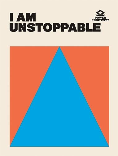 I AM UNSTOPPABLE (Power Positivity) - Hardie Grant Books