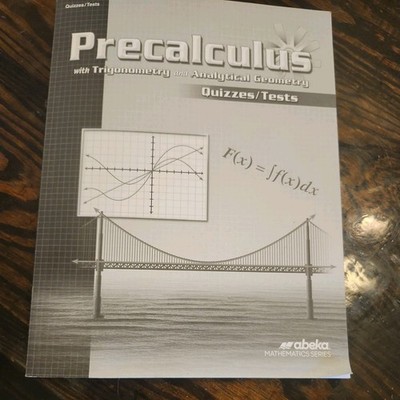 ABeka 12th grade Precalculus Student Quizzes/Tests