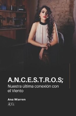 Ana Laura Warren A.N.C.E.S.T.R.O.S; Nuestra última conexión con el V (Paperback)