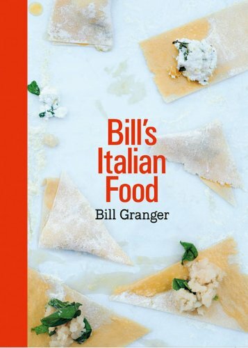 Bill's Italian Food By Bill Granger
