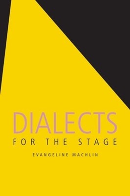 Dialects for the Stage by Evangeline Machlin: Used