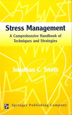 Stress Management: A Comprehensive Handbook of Techniques and Strategies - S...