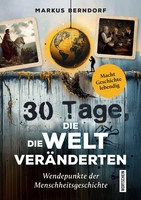 Markus Berndorf | 30 Tage, Die Die Welt VeräNderten | Taschenbuch | Deutsch