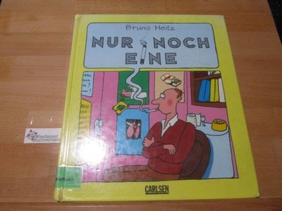 Nur noch eine. [Aus dem Franz. von Cora Hamann] Heitz, Bruno :