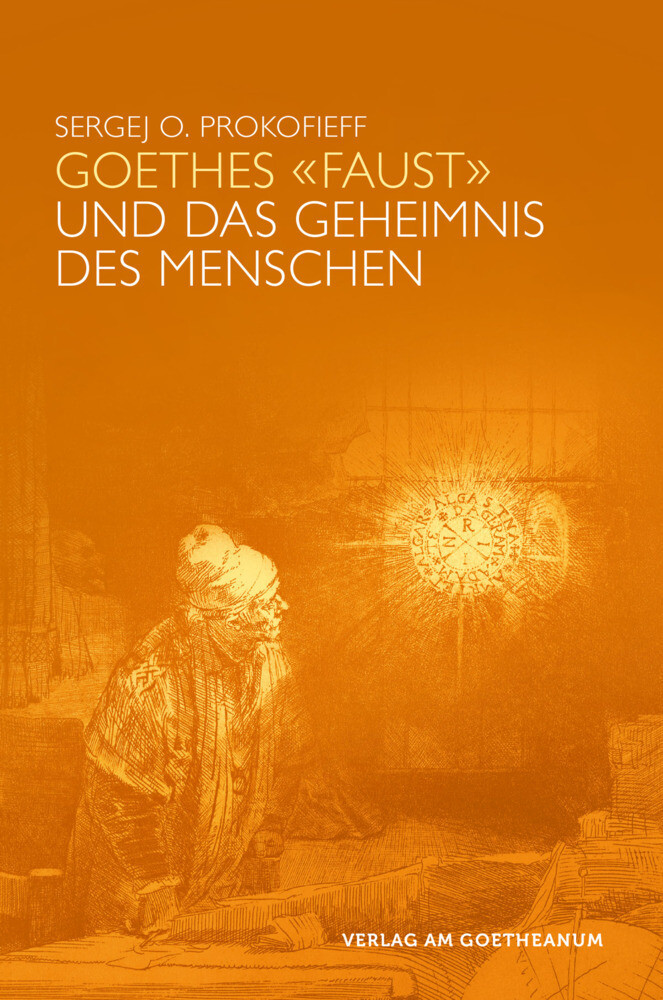 Thumbnail - Goethes Faust Und Das Geheimnis Des Menschen Sergej O. Prokofieff