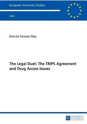 Thumbnail - Brenda Mey The Legal Duel: The Trips Agreement And Drug Access Iss