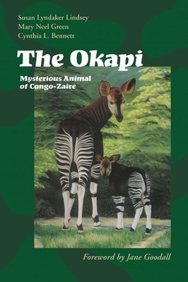 The Okapi: Mysterious Animal of Congo-Zaire by Susan Lyndaker Lindsey (English) 