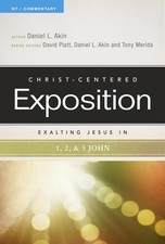 Exalting Jesus in 1,2,3 John Christ-Centered Exposition Commentary 