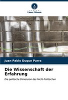 Juan Pablo Duque Parra | Die Wissenschaft Der Erfahrung | Taschenbuch | Deutsch