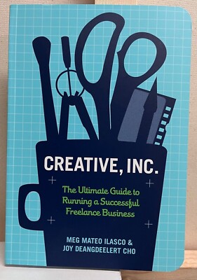 Creative, Inc : The Ultimate Guide to Running a Successful Freelance