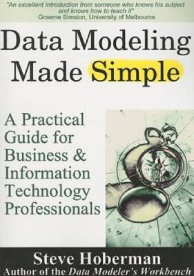 Data Modeling Made Simple: A Practical Guide for Business  Informat - VERY GOOD
