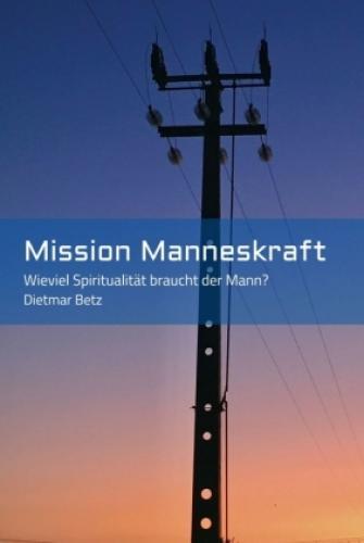 Thumbnail - Mission Manneskraft Wieviel Spiritualität Braucht Der Mann? 6209