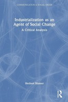 Industrialization As An Agent Of Social Change A Critical Analysis Blumer Buch