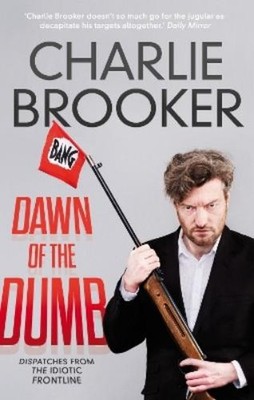 Charlie Brooker Dawn of the Dumb (Paperback) (UK IMPORT)