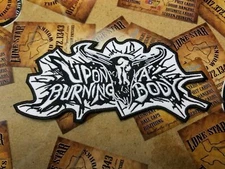 EMBROIDERED UPON A BURNING BODY HEAVY METAL BAND PATCH (Please Read Ad)