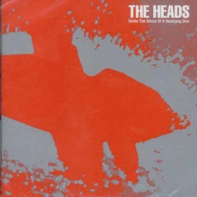 Heads, The - Under The Stress Of A Headlong Dive CD NEU OVP