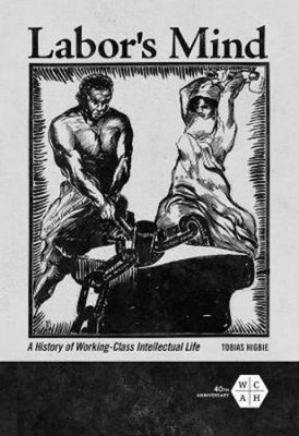 Tobias Higbie Labor's Mind (Paperback) (UK IMPORT)