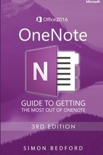 ONENOTE FOR NEW USERS (ONENOTE USER MANUEL, ONENOTE APP, By Simon Bedford