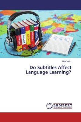 Do Subtitles Affect Language Learning? Hilal Y¿ld¿z