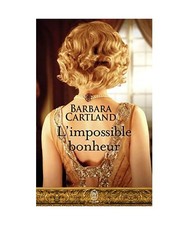 L'impossible bonheur, Cartland, Barbara