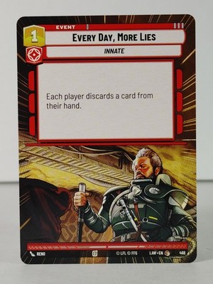 Every Day, More Lies - Hyperspace - A Lawless Time #468 - Star Wars Unlimited -I