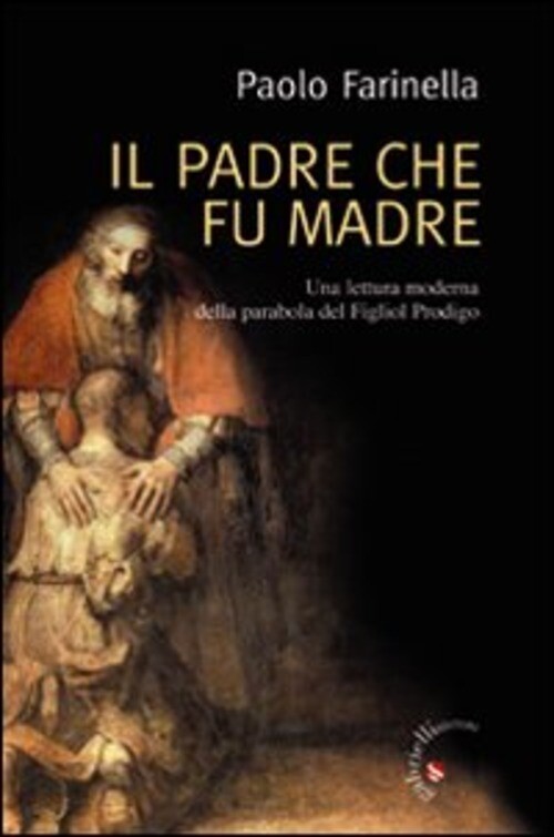PADRE CHE FU MADRE. UNA RILETTURA DELLA FARINELLA PAOLO
