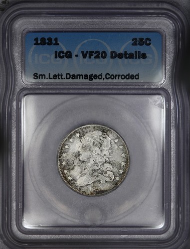 1831 Capped Bust Quarter B-7 ICG VF20 Details Rarity 5+