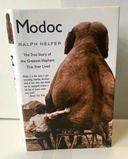 Modoc: The True Story Of The Greatest Elephant That Ever Lived - GOOD