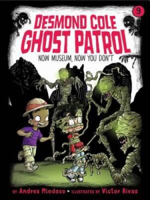Now Museum, Now You Don't (9) (Desmond Cole Ghost Patrol) - Paperback - GOOD