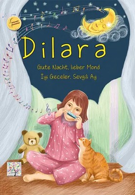 Dilara - Gute Nacht, lieber Mond. Dilara - Iyi Geceler, Sevgili Ay Cebe (u. a.)