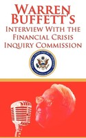 Warren Buffett's Interview With The Financial Crisis Inquiry Commission (Fcic)