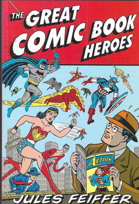 The Great Comic Book Heroes by Jules Feiffer / Fantagraphics Books 2003