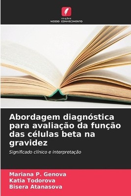Abordagem diagnstica para avaliao da funo das clulas beta na gravidez by Mariana