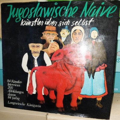 Jugoslawische Naive. Künstler über sich selbst v. Nebojsa Tomasevic Zustand gut