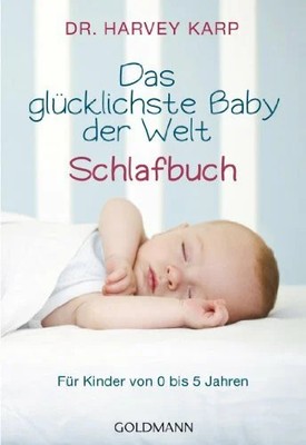Das glücklichste Baby der Welt - Schlafbuch: Für Kinder Buch Goldmann Verlag