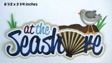 AT THE SEASHORE TITLE summer scrapbook paper piecing premade 3D die cut Rhonda