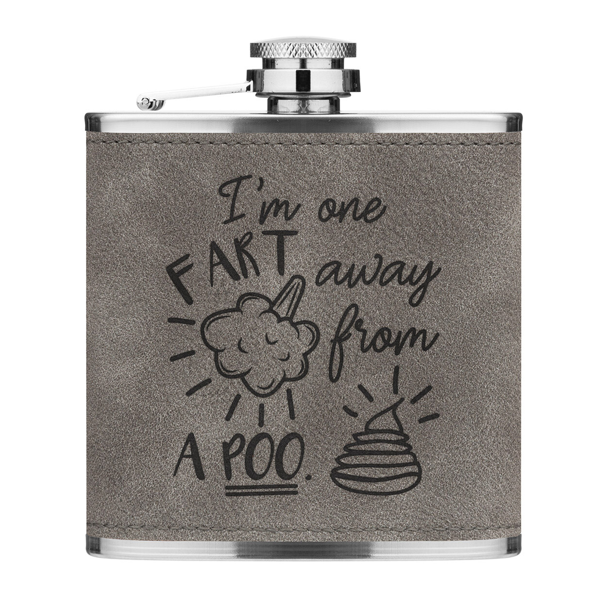 I'm One Fart Away From A Poo 6oz PU Leather Hip Flask Grey Funny Joke Poop