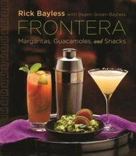 Frontera: Margaritas, Guacamoles, and Snacks - Hardcover By Bayless, Rick - GOOD