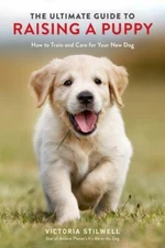 The Ultimate Guide to Raising a Puppy: How to Train and Care for Your  - GOOD
